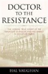 Hal Vaughan - Doctor to the Resistance