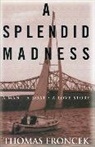 Thomas Froncek, Thomas Froncek - Splendid Madness