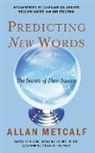 Allan Metcalf, Allan A. Metcalf - Predicting New Words
