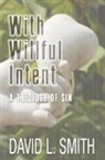David L Smith, David L. Smith - With Willful Intent