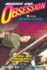 Elizabeth George, Dennis Lehane, Leon, Elmore Leonard, Otto Penzler, Ann Perry... - Murder and Obsession