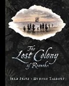 Jean Fritz, Jean/ Talbott Fritz, Fritz Jean, Thomas Preston, Hudson Talbott, Hudson Talbott... - The Lost Colony of Roanoke