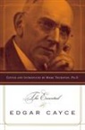 Edgar Cayce, Edgar/ Thurston Cayce, Mark Thurston, Mark A. Thurston, Mark Thurston, Mark A. Thurston - The Essential Edgar Cayce