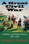 Russell F Weigley, Russell F. Weigley, Russell Frank Weigley, Weigley Russell F - Great Civil War