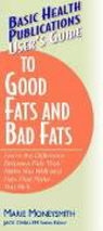 Marie Moneysmith - User's Guide to Good Fats and Bad Fats