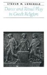 Steven H. Lonsdale - Dance and Ritual Play in Greek Religion