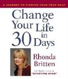 Rhonda Britten, Rhonda Britten - Change Your Life in 30 Days (Audio book)