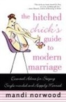 Mandi Norwood - The Hitched Chick's Guide to Modern Marriage