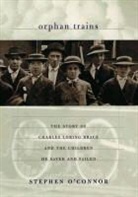 O CONNOR STEPHEN, O&amp;, Stephen O'Connor, Stephen O''connor, O'Connor Stephen - Orphan Trains