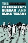 A. Crouch Barry, Barry A. Crouch, CROUCH BARRY A - Freedmen''s Bureau and Black Texans
