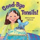 Craig Hatkoff, Craig M. Hatkoff, Juliana Hatkoff, Juliana Lee Hatkoff, Juliana Lee/ Hatkoff Hatkoff, Hatkoff Craig... - Good-bye Tonsils!