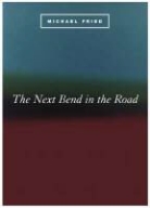 Michael Fried - Next Bend in the Road