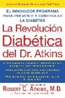 Robert C Atkins, Robert C. Atkins - La Revolucion Diabetica del Dr. Atkins