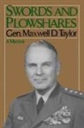 General Maxwell D. Taylor, Maxwell Taylor, Maxwell D. Taylor, Taylor Maxwell - Swords and Plowshares