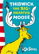 Dr Seuss, Dr. Seuss, Dr Seuss, Dr. Seuss, Dr. Seuss - Thidwick the Big-hearted Moose