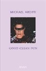 Michael Arditti - Good Clean Fun