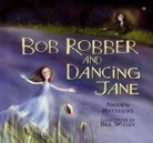 Andrew Matthews, Andrew Willey Matthews - Bob Robber and Dancing Jane