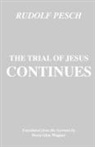 Rudolf Pesch, Dikran Hadidian, Dikran Y. Hadidian - The Trial of Jesus Continues