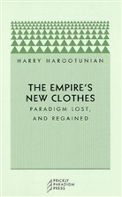 H.d. Harootunian, Harry Harootunian, Harry D Harootunian, Harry D. Harootunian, HAROOTUNIAN H D - Empire''s New Clothes