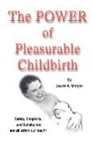 Laurie Annis Morgan - The Power of Pleasurable Childbirth