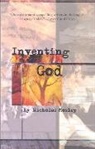 Nicholas Mosley - Inventing God