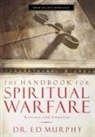 ED MURPHY, Thomas Nelson Publishers - The Handbook for Spiritual Warfare