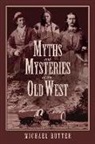 Michael Rutter - Myths and Mysteries of the Old West