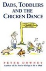 Downey, Peter Downey, Downey Peter - Dads Toddlers and Chicken Dance