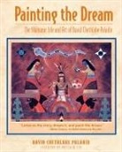 David C. Paladin, David Chethlahe Paladin, David Chetlahe Paladin - Painting the Dream