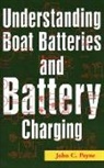 John C Payne, John C. Payne, Payne John C. - Understanding Boat Batteries and Battery Charging