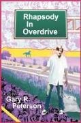 Gary R. Peterson - Rhapsody in Overdrive