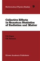 V Popov, V N Popov, V. N. Popov, V.N. Popov, V S Yarunin, V. S. Yarunin... - Collective Effects in Quantum Statistics of Radiation and Matter