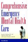 Jackie A. Puckett, Alberto B. Santos, Louise A. Spilsbury, Joseph J. Zealberg - Comprehensive Emergency Mental Health Care