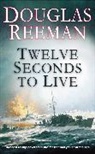 Douglas Reeman - Twelve Seconds to Live