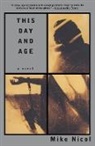 Mike Nicol - This Day and Age