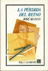 Jose Bianco - La Perdida del Reino = The Loss of the Kingdom