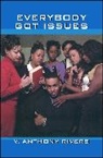 V Anthony Rivers, V. Anthony Rivers, Rivers V. Anthony - Everybody Got Issues
