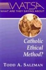 T. A. Salzman, Todd Salzman, Todd A Salzman, Todd A. Salzman - What Are They Saying About Catholic Ethical Method?