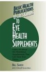 Bill Sardi - User's Guide to Eye Health Supplements