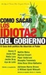 Adrienne Maree Brown, Adrienne Maree Wimsatt Brown, Ceb, Héctor A. Ceballos, Marisol Enyart, William Upski Wimsatt... - Como sacar los idiotas del gobierno