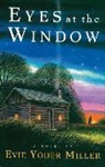 Evie Miller, Evie Yoder Miller - Eyes At The Window