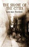 Lincoln Steffens - Shame of the Cities