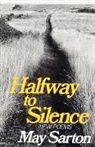 May Sarton - Halfway to Silence