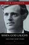Jack London - When godl laughs