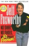 Jeff Foxworthy - No Shirt. No Shoes....No Problem!