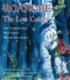 Heidi E Y Stemple, Heidi E. Y. Stemple, Heidi Elisabet y. Stemple, Jane Yolen, Roger Roth - Roanoke, the Lost Colony