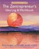 Stuart Avery Gold, Ron Rubin, Ron/ Gold Rubin - The Zentrepreneur's Idea Log & Workbook