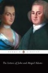 Abigail Adams, John Adams, John/ Shuffleton Adams, Frank Shuffelton, Abigail Adams, Frank Shuffelton - The Letters of John and Abigail Adams