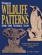 Lora S Irish, Lora S. Irish - World Wildlife For The Scroll Saw