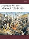Stephen Turnbull, Turnbull Stephen, Wayne Reynolds, Reynolds Wayne - Japanese Warrior Monks AD 949-1603